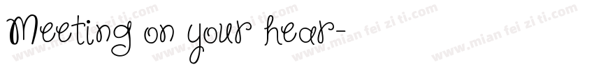 Meeting on your hear字体转换